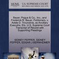 Cover Art for 9781270335825, Bauer, Pogue & Co., Inc., and Frederick R. Bauer, Petitioners, V. Adele D. Trounstine, as Ancillary Executrix, Etc. U.S. Supreme Court Transcript of Record with Supporting Pleadings by Sidney Pepper, Sidney Pepper, Edgar J. Bernheimer