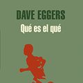 Cover Art for 9788439721130, Que es el que/ What Is The What by Dave Eggers