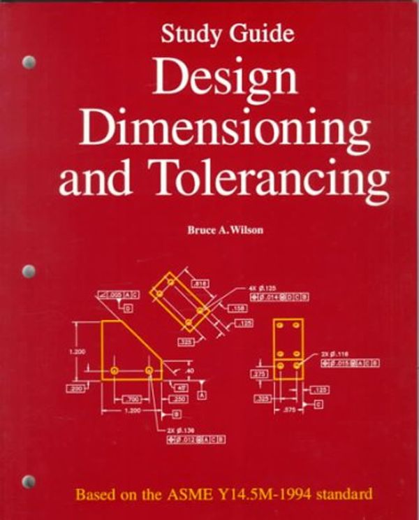 Cover Art for 9781566370684, Design Dimensioning and Tolerancing (Study Guide) by Bruce A. Wilson