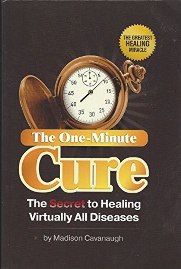 Cover Art for 9780977075140, The One-Minute Cure by Madison Cavanaugh