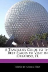 Cover Art for 9781171061359, A Traveler's Guide to the Best Places to Visit in Orlando, FL by Natalie Canter