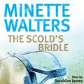 Cover Art for 9781405004985, The Scold's Bridle by Minette Walters