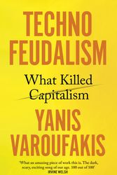 Cover Art for 9781847927279, Techno-Feudalism by Yanis Varoufakis