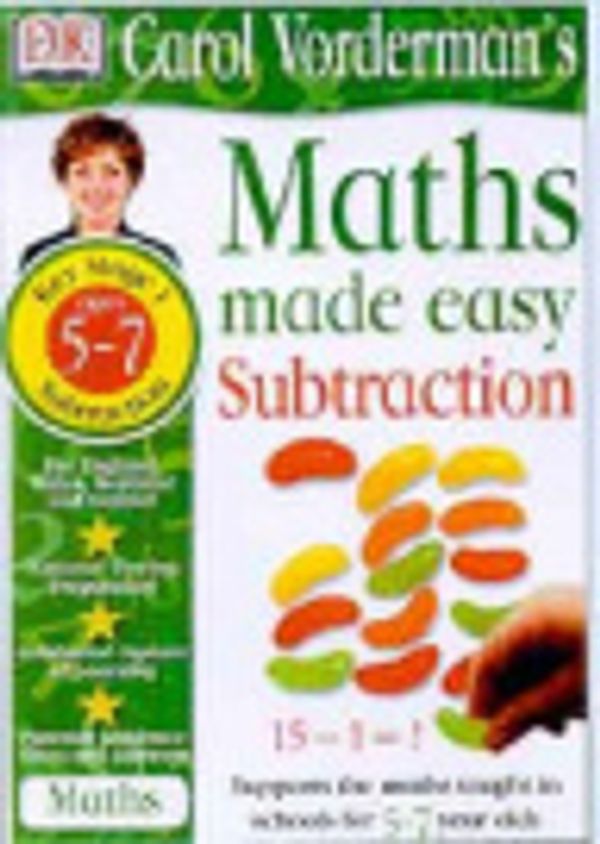 Cover Art for 9780751329889, Maths Made Easy Subtraction: Subtraction Workbook (Carol Vorderman's Maths Made Easy) by Vorderman, Carol