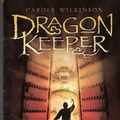 Cover Art for 9780439797979, Dragon Keeper by Carole Wilkinson