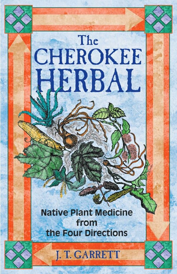 Cover Art for 9781879181960, The Cherokee Herbal by J. T. Garrett