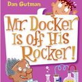 Cover Art for 9780061722936, My Weird School #10: Mr. Docker Is Off His Rocker! by Dan Gutman, Jim Paillot