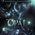 Cover Art for B00QFJ7R9W, Obsidian 3: Opal. Schattenglanz (mit Bonusgeschichten) (German Edition) by Armentrout, Jennifer L.