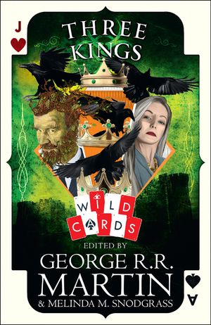 Cover Art for 9780008361488, Three Kings: Edited by George R. R. Martin (Wild Cards) by George R r Martin
