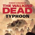 Cover Art for 9781982117825, Robert Kirkman's The Walking Dead: Typhoon by Wesley Chu