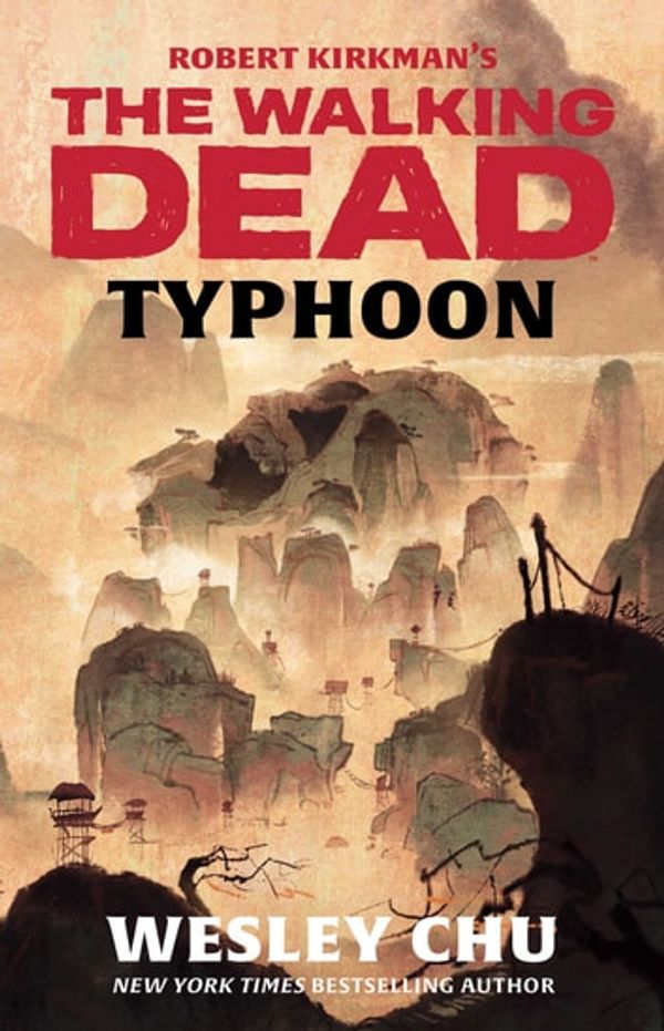 Cover Art for 9781982117825, Robert Kirkman's The Walking Dead: Typhoon by Wesley Chu