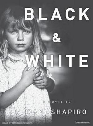 Cover Art for 9781400134403, Black and White by Dani Shapiro