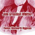 Cover Art for 9781410212849, John Greenleaf Whittier by Thomas Wentworth Higginson