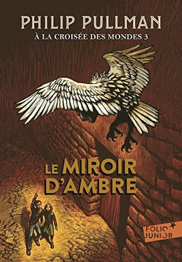 Cover Art for 9782070348213, À LA CROISÉE DES MONDES T03 : LE MIROIR D'AMBRE by Philip Pullman