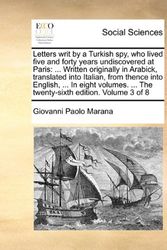 Cover Art for 9781170112106, Letters Writ by a Turkish Spy, Who Lived Five and Forty Years Undiscovered at Paris by Giovanni Paolo Marana