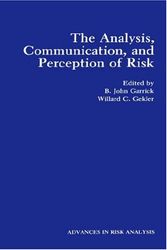 Cover Art for 9780306438332, The Analysis, Communication and Perception of Risk by Society for Risk AnalysisJohn Ed. Garrick