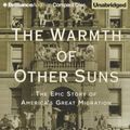 Cover Art for 9781455814213, The Warmth of Other Suns by Isabel Wilkerson