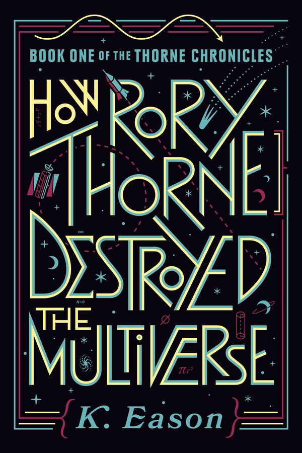Cover Art for 9780756417499, How Rory Thorne Destroyed the Multiverse by K. Eason