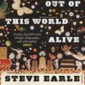 Cover Art for 9781446499245, I'll Never Get Out of this World Alive by Steve Earle