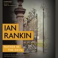 Cover Art for 9781478905141, Rather Be the Devil by Ian Rankin, James Macpherson