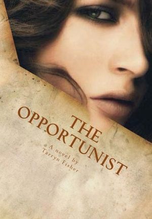 Cover Art for 9781469982786, The Opportunist by Tarryn Fisher