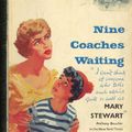 Cover Art for B000UZXCBY, Nine Coaches Waiting by Mary Stewart