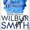 Cover Art for 9781447221685, Blue Horizon by Wilbur Smith
