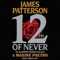 Cover Art for B00BWWPDDE, 12th of Never by James Patterson, Maxine Paetro