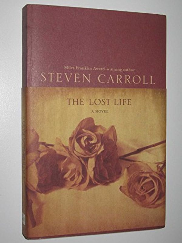 Cover Art for 9780732284800, The Lost Life by Steven Carroll
