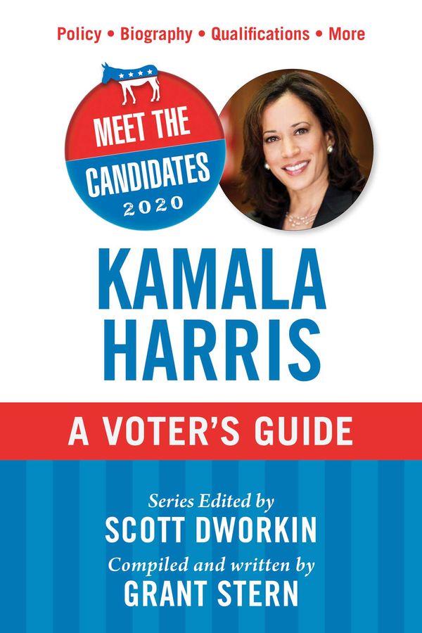 Cover Art for 9781510750340, Meet the Candidates 2020: Kamala Harris: A Voter's Guide by Scott Dworkin, Grant Stern