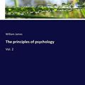 Cover Art for 9783337933302, The principles of psychology by William James