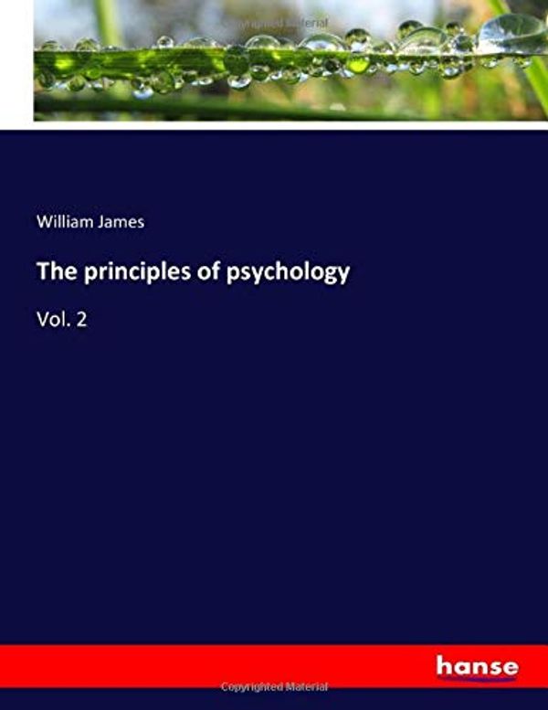 Cover Art for 9783337933302, The principles of psychology by William James