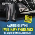 Cover Art for B00WF8D5XE, I Will Have Vengeance: Commissario Ricciardi, Book 1 by Maurizio de Giovanni