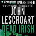 Cover Art for 9781423322931, Dead Irish by Lescroart, John