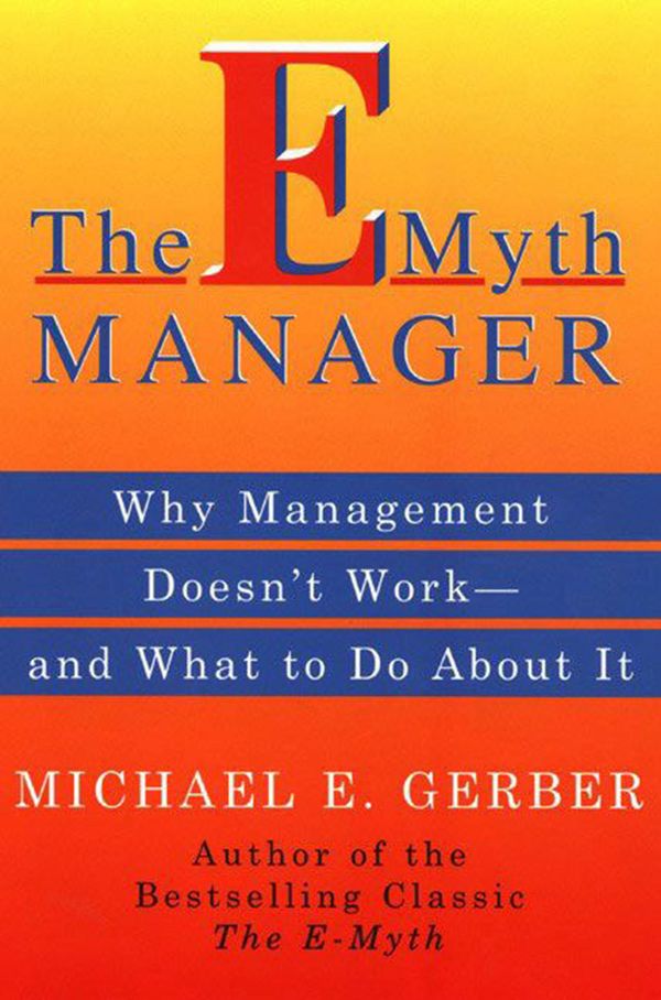 Cover Art for 9780061741623, The E-Myth Manager by Michael E. Gerber