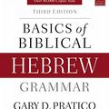 Cover Art for 0025986533496, Basics of Biblical Hebrew Grammar: Third Edition (Zondervan Language Basics Series) by Gary D. Pratico, Van Pelt, Miles, V