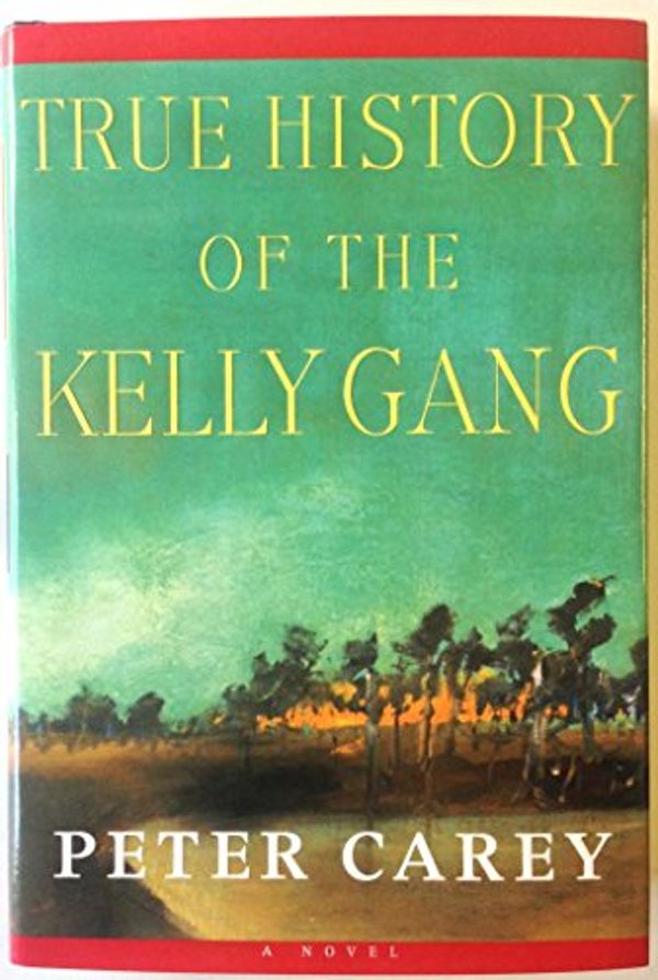 Cover Art for B00PB8DG48, True History of the Kelly Gang by Peter Carey
