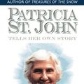 Cover Art for B01FKTSC8M, Patricia St. John Tells Her Own Story by Patricia St. John (2004-08-03) by Patricia St. John