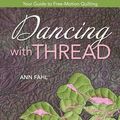 Cover Art for 9781607051336, Dancing with Thread by Ann Fahl