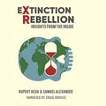 Cover Art for B08VHNHHDX, Extinction Rebellion: Insights from the Inside by Rupert Read