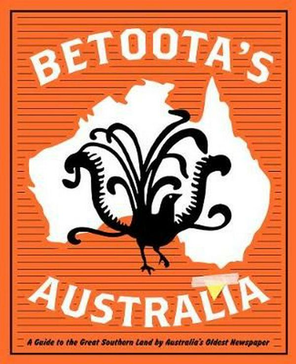Cover Art for 9780733338687, Betoota's Australia by The Betoota Advocate