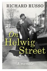 Cover Art for 9780701187767, On Helwig Street: A memoir by Richard Russo