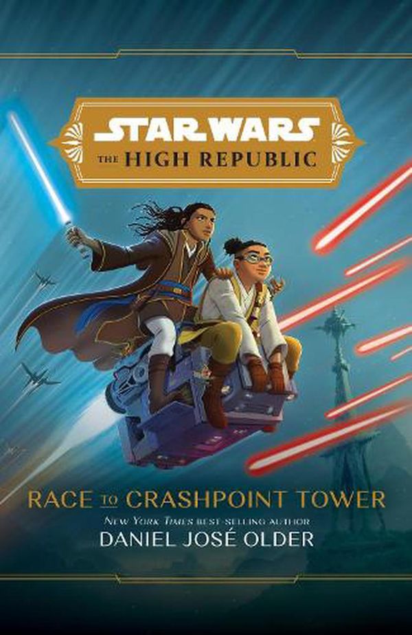 Cover Art for 9781760509248, The High Republic: Race To Crashpoint Tower by Daniel Jose Older