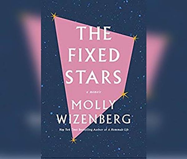 Cover Art for 9781690588641, The Fixed Stars by Molly Wizenberg