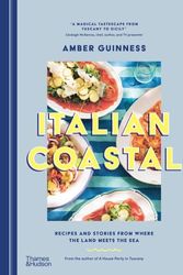 Cover Art for 9781760764333, Italian Coastal: Recipes and Stories from Where the Land Meets the Sea by Amber Guinness