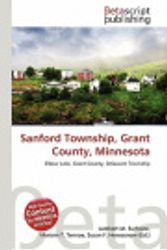 Cover Art for 9786136327020, Sanford Township, Grant County, Minnesota by Lambert M Surhone, Mariam T Tennoe, Susan F. Henssonow