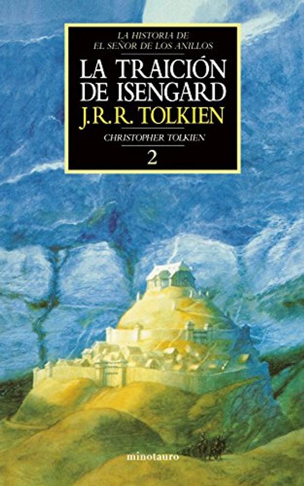 Cover Art for 9788445071564, Historia de El Señor de los Anillos nº 02/04 La traición de Isengard (Biblioteca J. R. R. Tolkien) (Spanish Edition) by J. R. r. Tolkien