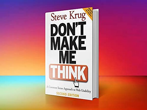 Cover Art for B0934FF4LL, Don't Make Me Think: A Common Sense Approach to Web Usability, 2nd Edition by Krug Steve