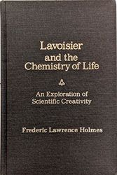 Cover Art for 9780299099800, Lavoisier and the Chemistry of Life by Frederic L. Holmes