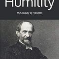 Cover Art for 9781912970186, Humility: The Beauty of Holiness by Andrew Murray